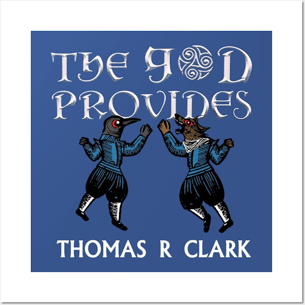 The God Provides Woodcut Wall Art by Thomas R Clark